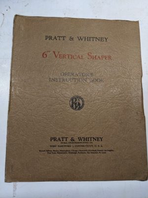 Pratt & Whitney Instruction Operator Book Manual Maintenance 6” Shaper Model B