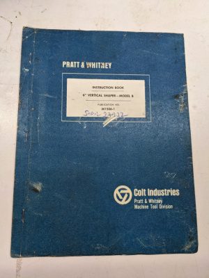 Pratt & Whitney Instruction Operation M1506-1 Manual 6” Shaper Model B Book