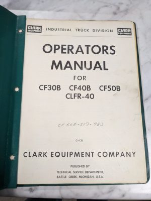 Clark Forklift Operator Service Manual Cf30B Cf40B Cf50B Clfr-40 O-C81 1965