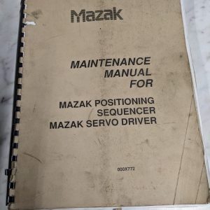 Mazak Maintenance Manual Positioning Sequencer Servo Driver 000X772 Cnc