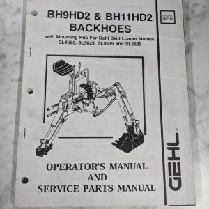 Gehl Operators Manual Service Parts List Bh9Hd2 Bh11Hd2 Backhoe Sl4625 5625 6635