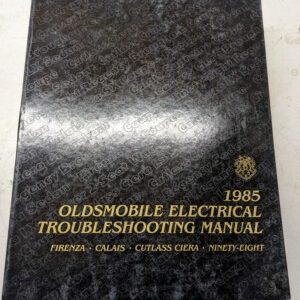 1985 Oldsmobile Firenza Cutlass Ciera Calais Electrical Troubleshooting Manual