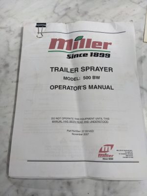 Miller Trailer Sprayer Model #500 Bw Operator Service Manual 2007 07.09145D