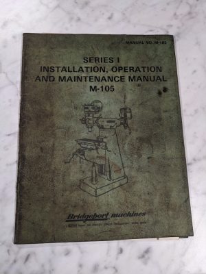 Bridgeport Machine Operator Manual Service Parts List Series I 1 Milling Machine