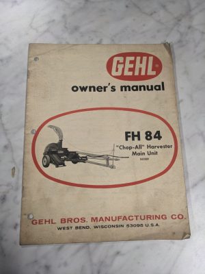 Gehl Operator Owner Service Manual Chop All Harvester Fh 84 Main Unit