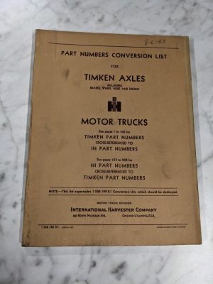 International Trucks Ih Part Number Conversion List Cross Reference Timken Axles