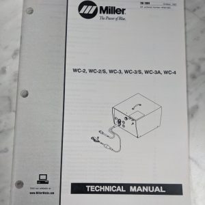 Miller Welder Techinical Service Manual Part List Wc-2/S Wc-3A Wc-4 Tm-1084 1997
