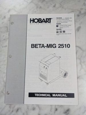 Hobart Welder Techinical Service Manual Part List Beta-Mig 2510 Tm-185 158 1998