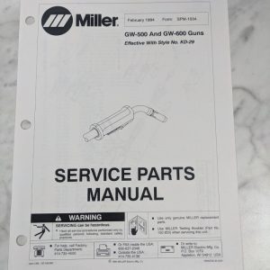 Miller Welder Techinical Service Manual Parts List Gw-500 600 Guns Spm-1034 1994