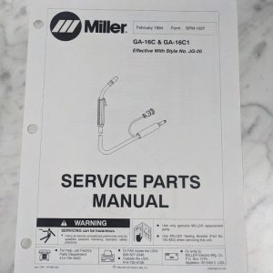Miller Welder Techinical Service Manual Parts List Ga-16C1 Spm-1027 1994 Gun