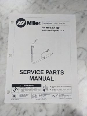 Miller Welder Techinical Service Manual Parts List Ga-16C1 Spm-1027 1994 Gun