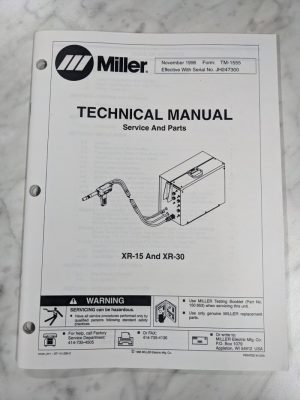 Miller Welder Service Technical Manual Parts List Xr-15 Xr-30 Tm-1555 1996