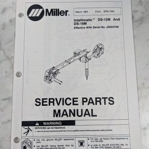 Miller Welder Service Manual Parts List Intellimatic Ds-12M Ds-16M Spm-1552 1993