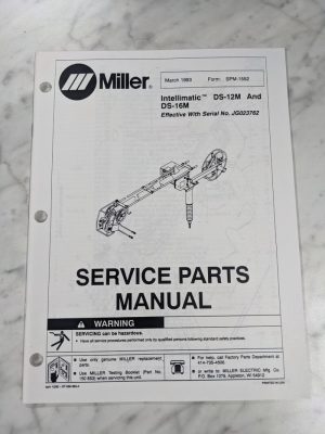 Miller Welder Service Manual Parts List Intellimatic Ds-12M Ds-16M Spm-1552 1993