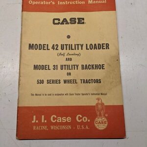 Case Model 42 Loader 31 Backhoe On 530 Operator'S Instruction Manual Oem 9-1111