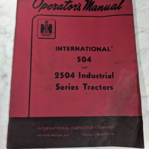 International Harvester Operator Service Manual 504 2504 Industrial Tractor 1962