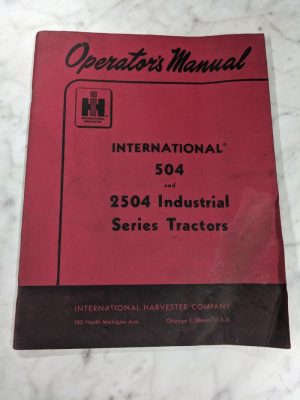 International Harvester Operator Service Manual 504 2504 Industrial Tractor 1962