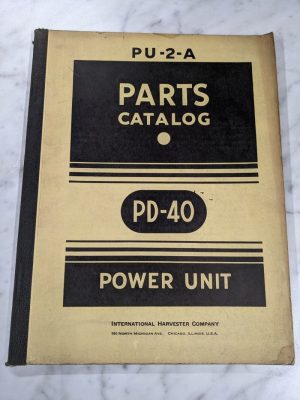 International Harvester Parts List Manual Catalog Pu-2-A Power Unit Pd-40 1943