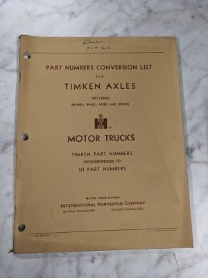 International Ih Trucks Part Number Conversion List Manual Timken Axles 1963