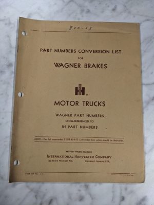 International Ih Trucks Part Number Conversion List Wagner Brakes 1963 Manual