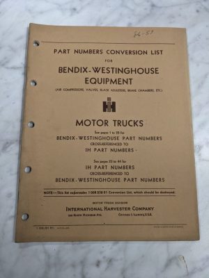 International Ih Trucks Part Number Conversion List Bendix Westinghouse 1953