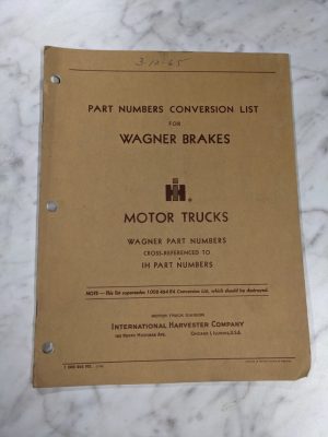 International Ih Trucks Part Number Conversion List Wagner Brakes Manual 1965