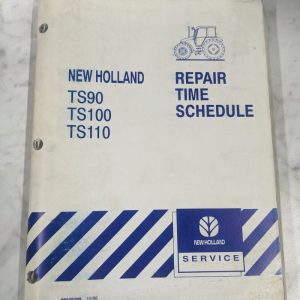 New Holland Service Repair Time Schedule Manual Ts90 Ts100 Ts110 86576289 1998